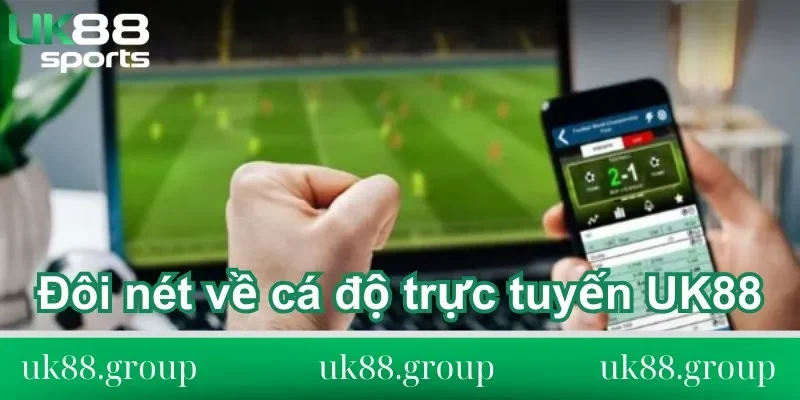 cá độ trực tuyến UK88 Đôi nét về cá độ trực tuyến UK88