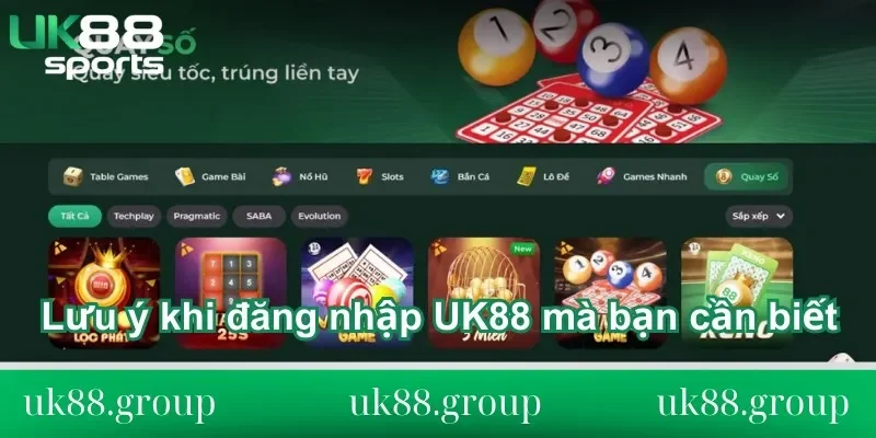đăng nhập UK88 Lưu ý khi đăng nhập UK88 mà bạn cần biết
