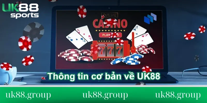 Thông tin về UK88 Thông tin cơ bản về UK88