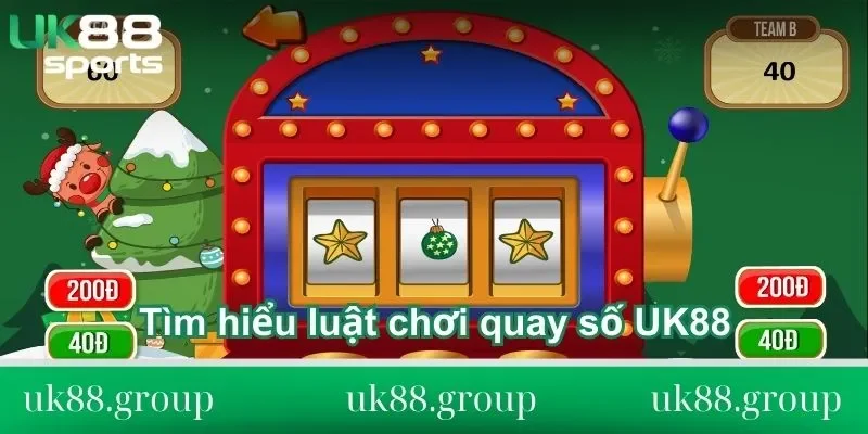 quay số UK88 Tìm hiểu luật chơi quay số UK88 dành cho tân binh