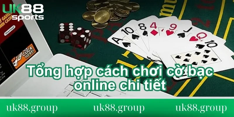 Tổng hợp cách chơi cờ bạc online Tổng hợp cách chơi cờ bạc online chi tiết