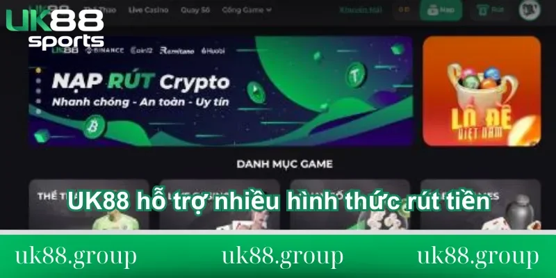 hình thức rút tiền UK88 UK88 hỗ trợ nhiều hình thức rút tiền