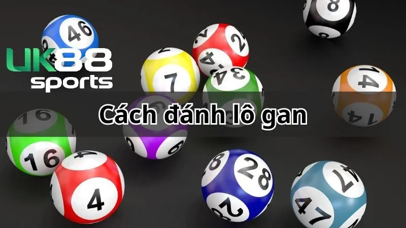 cach danh lo gan Cách đánh Lô Gan