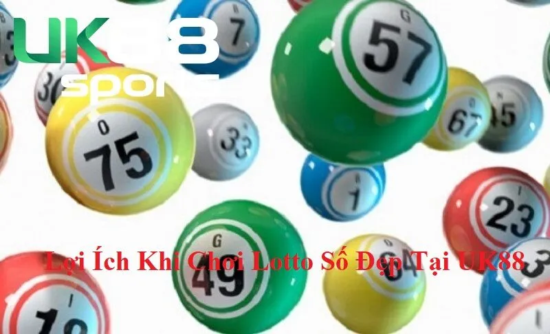 s2 ygud Lợi ích khi chơi Lotto Số Đẹp tại UK88