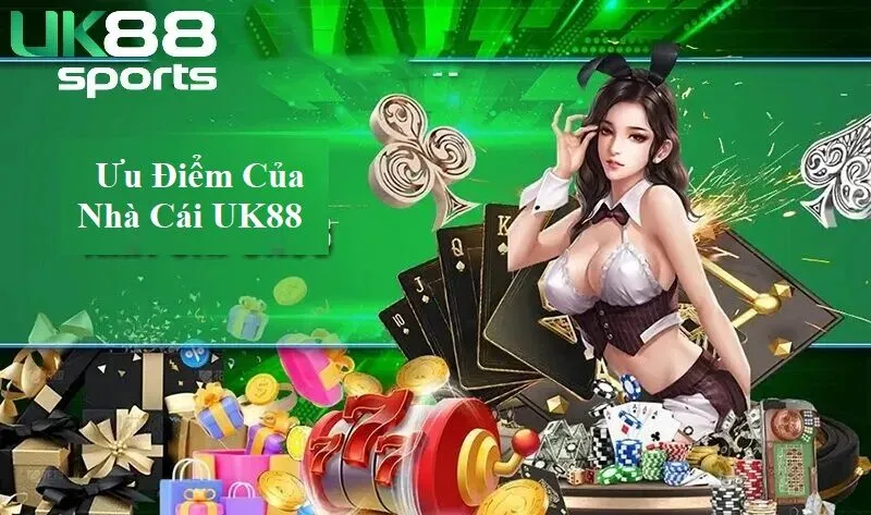 uu diem cua nha cai uk88 Ưu điểm của Nhà Cái Uk88