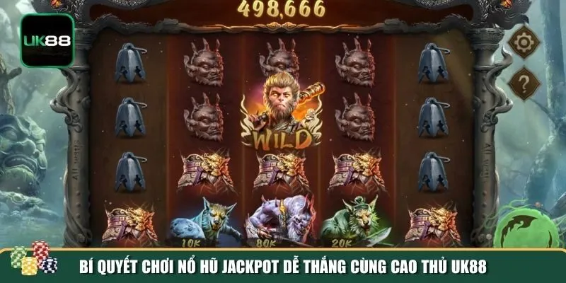 Bí quyết chơi game nổ hũ Jackpot tại UK88 Bí quyết chơi game nổ hũ Jackpot tại UK88