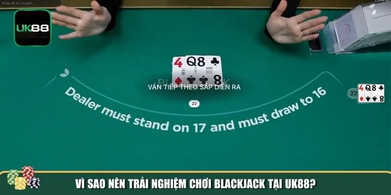 Lựa chọn cược Blackjack UK88 Sức hút của Blackjack UK88